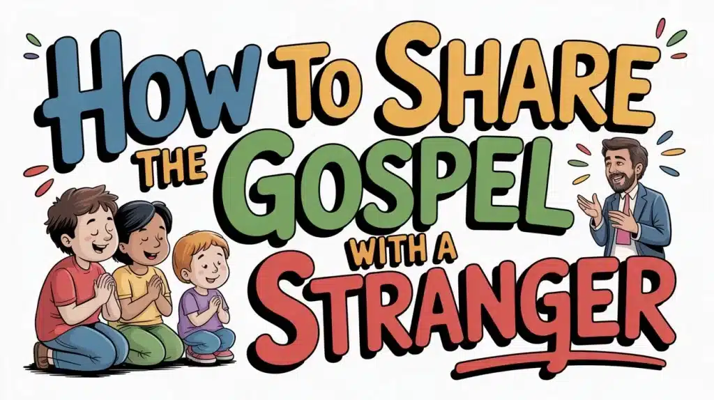 How to Share the Gospel with a Stranger 4