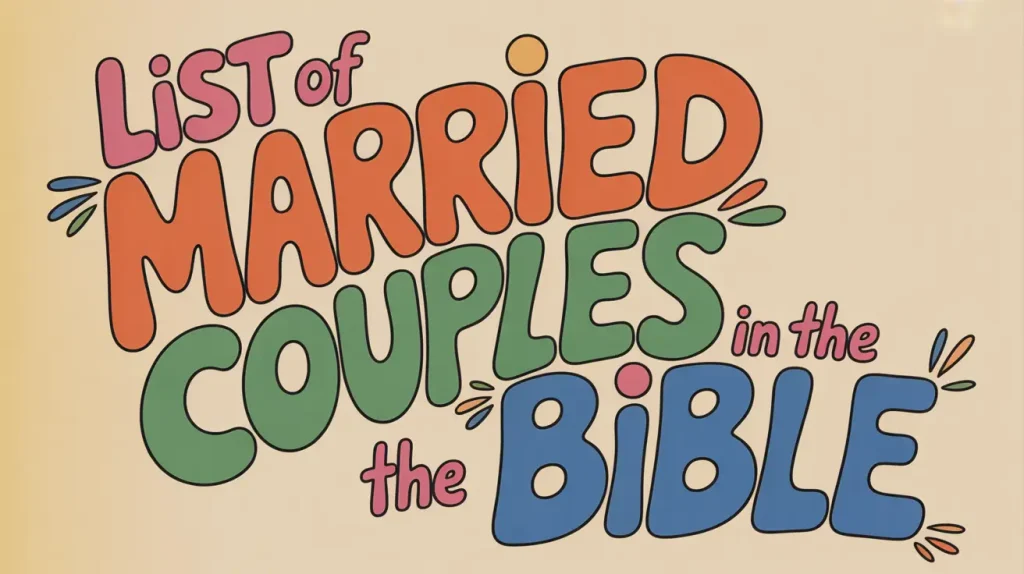 List of Married Couples in the Bible 2 list of married couples in the Bible 1